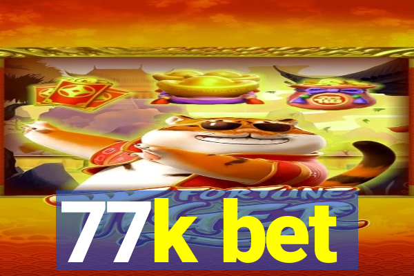 77k bet